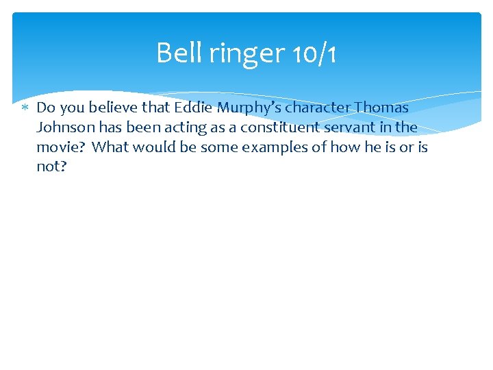 Bell ringer 10/1 Do you believe that Eddie Murphy’s character Thomas Johnson has been Bell ringer 10/1 Do you believe that Eddie Murphy’s character Thomas Johnson has been
