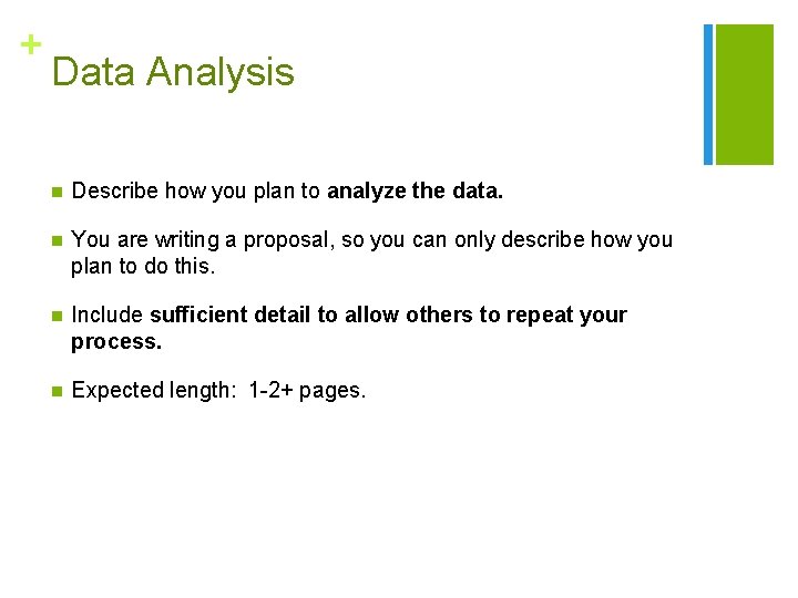 + Data Analysis n Describe how you plan to analyze the data. n You