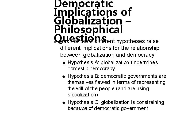 Democratic Implications of Globalization – Philosophical Questions each of the 3 different hypotheses raise