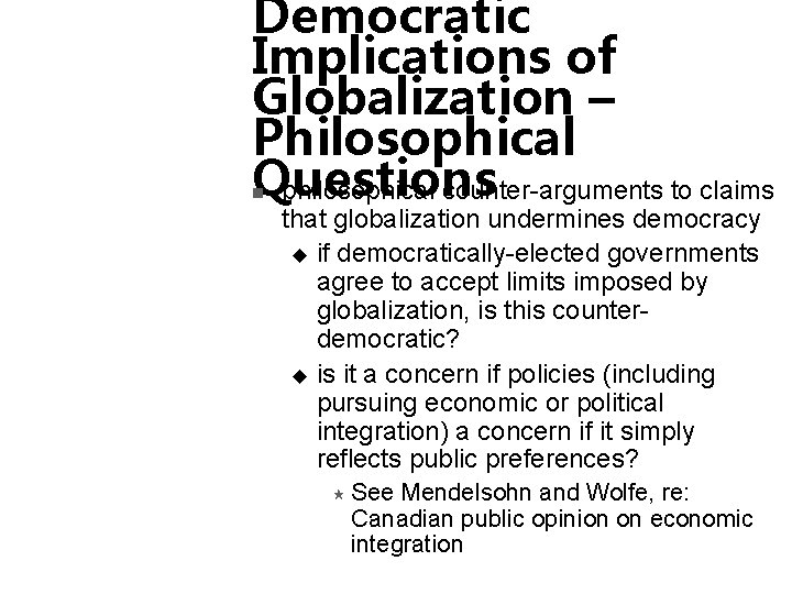 Democratic Implications of Globalization – Philosophical Questions philosophical counter-arguments to claims n that globalization