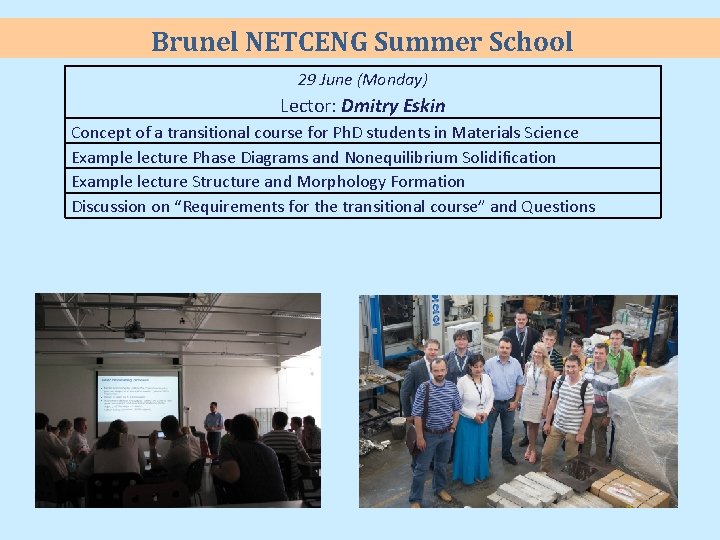 Brunel NETCENG Summer School 29 June (Monday) Lector: Dmitry Eskin Concept of a transitional