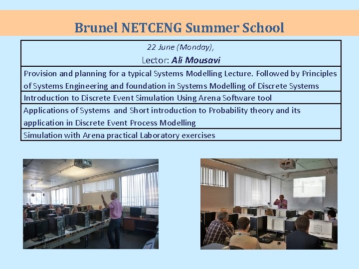 Brunel NETCENG Summer School 22 June (Monday), Lector: Ali Mousavi Provision and planning for
