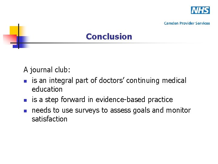 Conclusion A journal club: n is an integral part of doctors’ continuing medical education