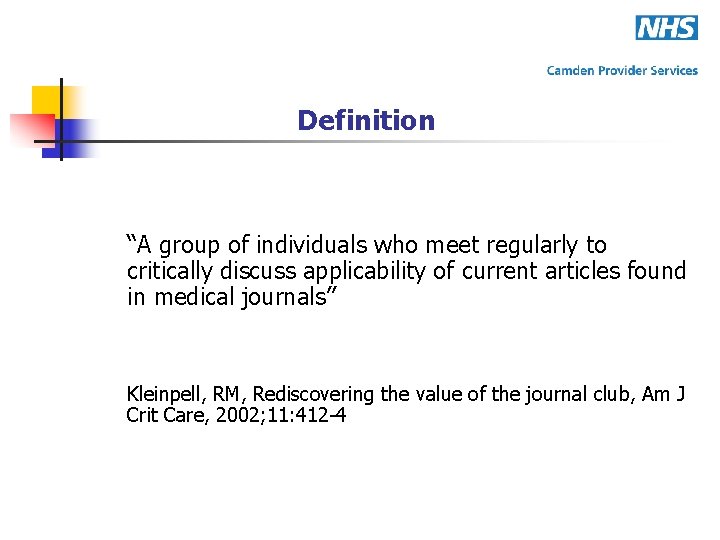 Definition “A group of individuals who meet regularly to critically discuss applicability of current