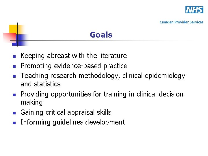 Goals n n n Keeping abreast with the literature Promoting evidence-based practice Teaching research