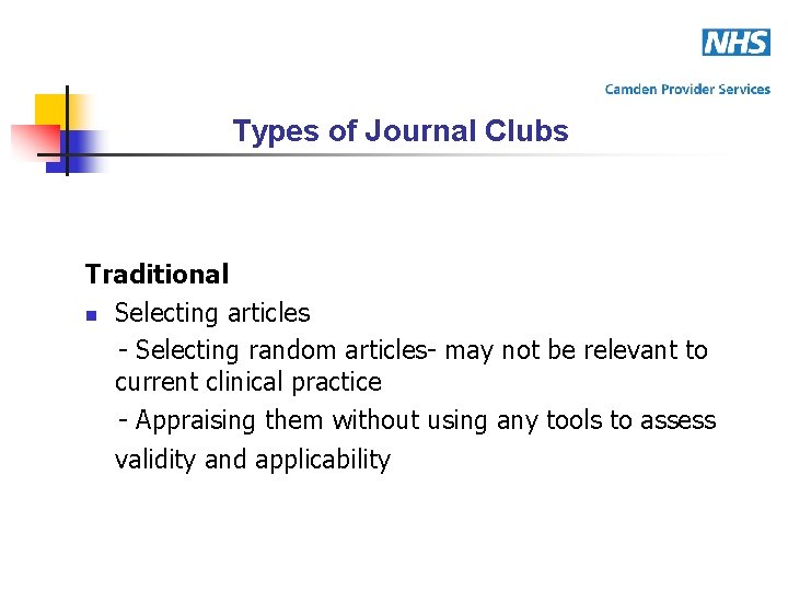 Types of Journal Clubs Traditional n Selecting articles - Selecting random articles- may not