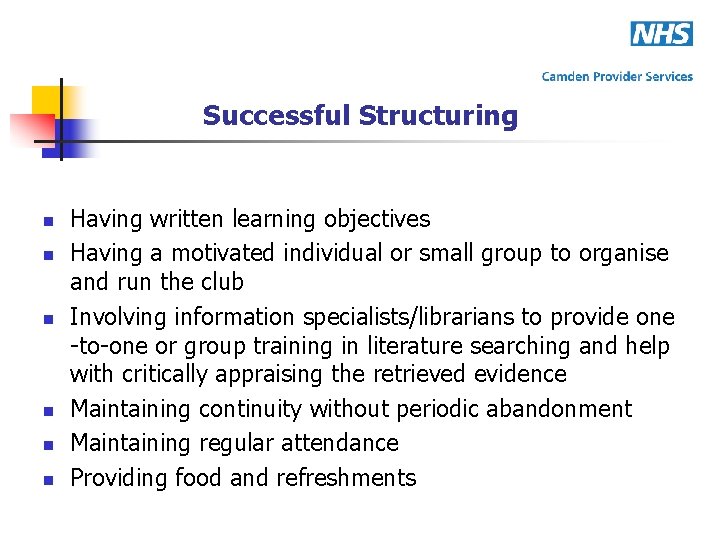 Successful Structuring n n n Having written learning objectives Having a motivated individual or