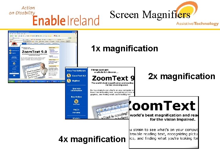 Screen Magnifiers 1 x magnification 2 x magnification 4 x magnification 