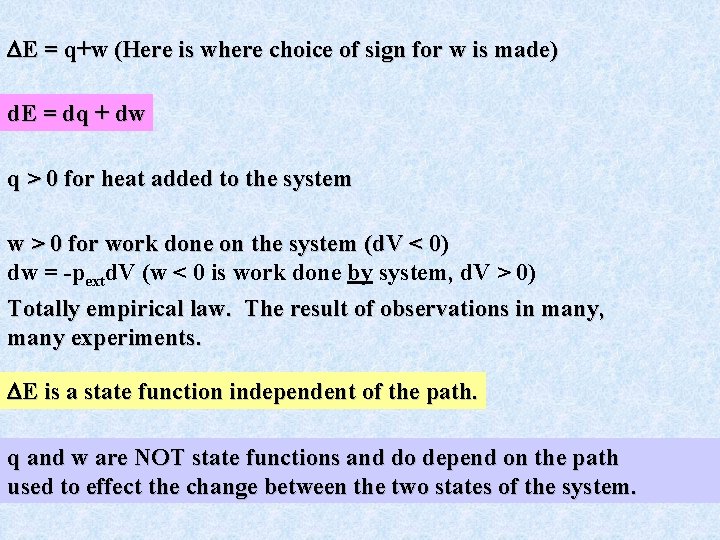  E = q+w (Here is where choice of sign for w is made)