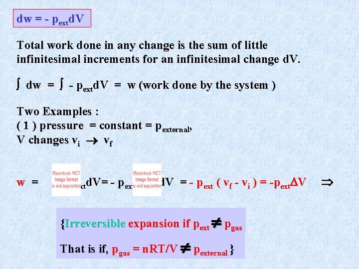 dw = - pextd. V Total work done in any change is the sum