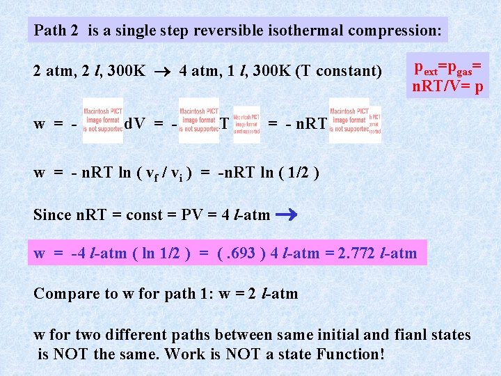 Path 2 is a single step reversible isothermal compression: 2 atm, 2 l, 300
