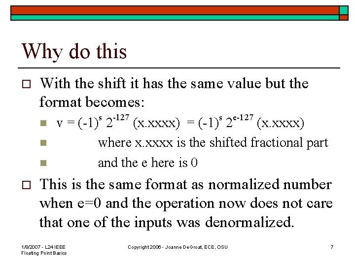 Why do this o With the shift it has the same value but the