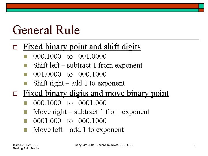 General Rule o Fixed binary point and shift digits n n o 000. 1000