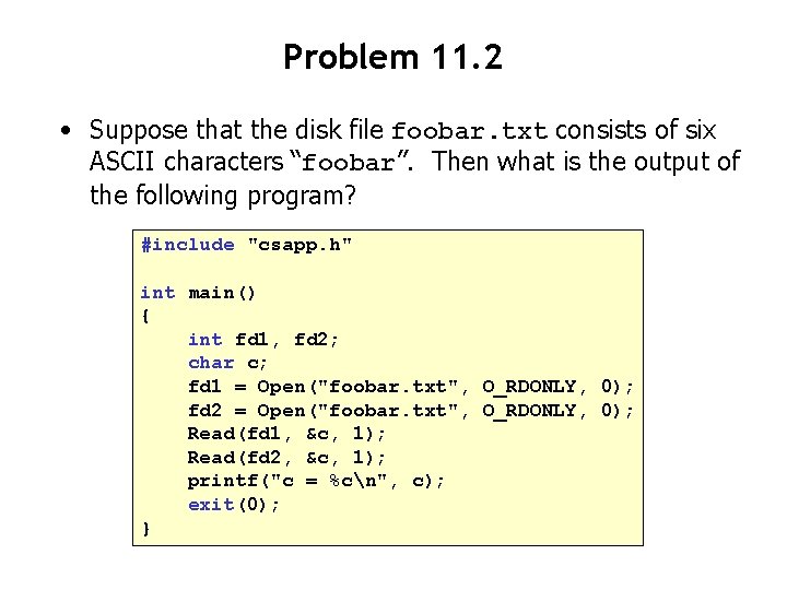 Problem 11. 2 • Suppose that the disk file foobar. txt consists of six