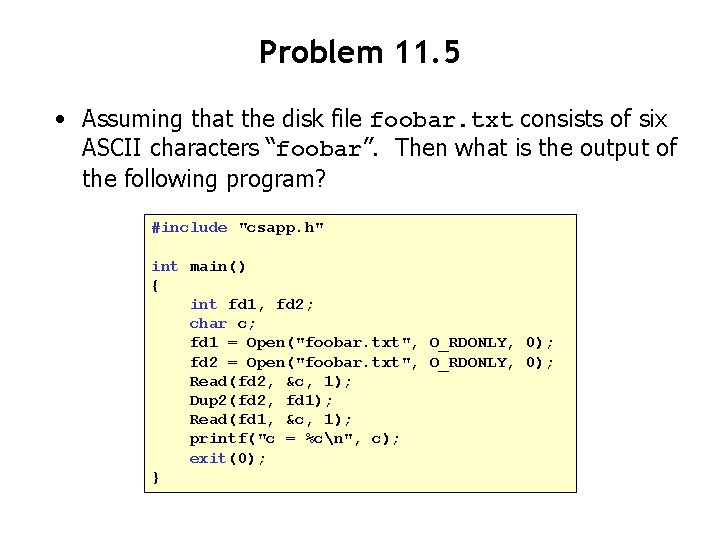 Problem 11. 5 • Assuming that the disk file foobar. txt consists of six