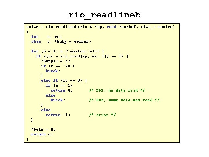 rio_readlineb ssize_t rio_readlineb(rio_t *rp, void *usrbuf, size_t maxlen) { int n, rc; char c,