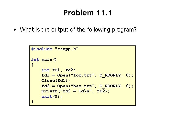 Problem 11. 1 • What is the output of the following program? #include "csapp.