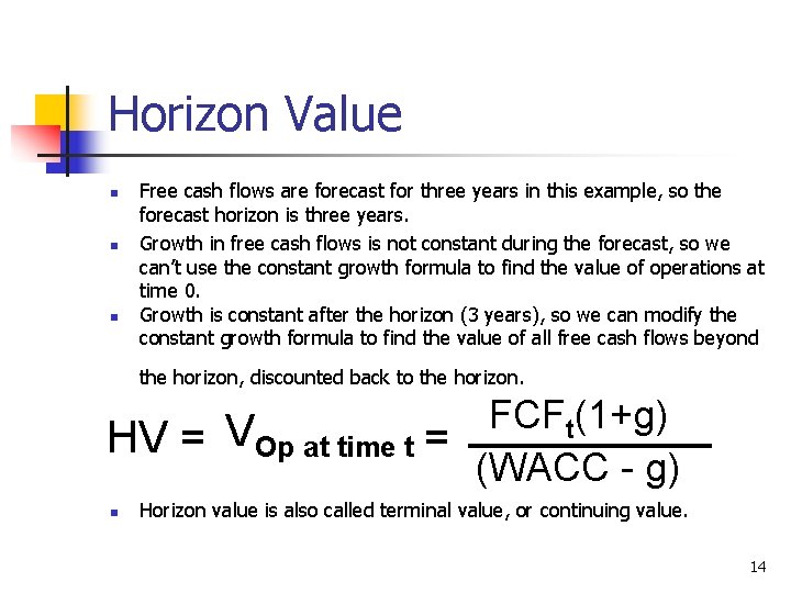 Horizon Value n n n Free cash flows are forecast for three years in