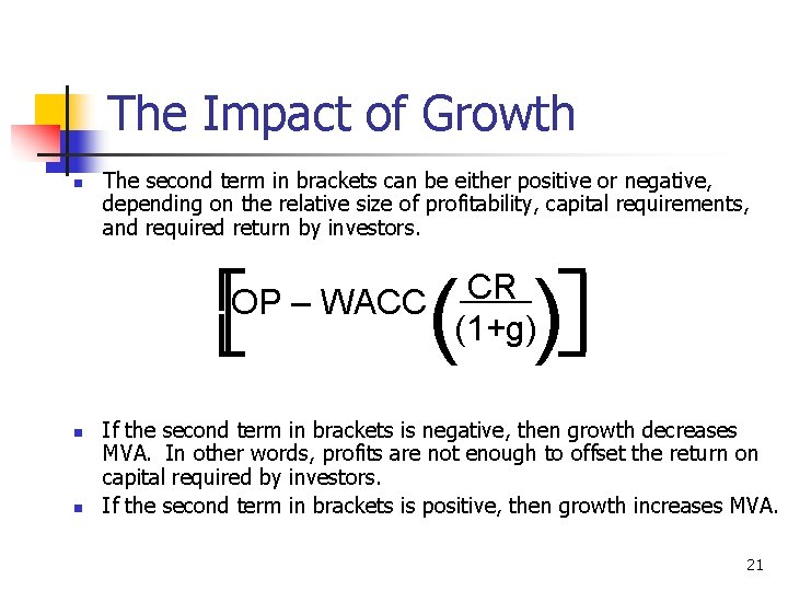 The Impact of Growth n The second term in brackets can be either positive