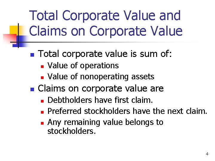 Total Corporate Value and Claims on Corporate Value n Total corporate value is sum