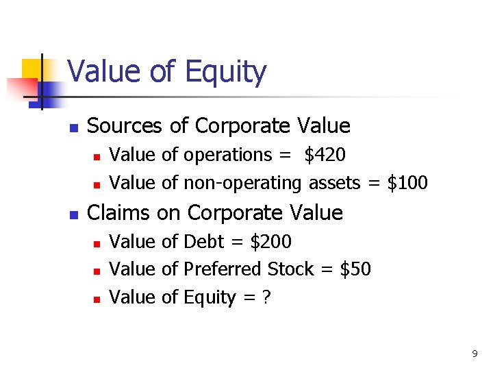 Value of Equity n Sources of Corporate Value n n n Value of operations