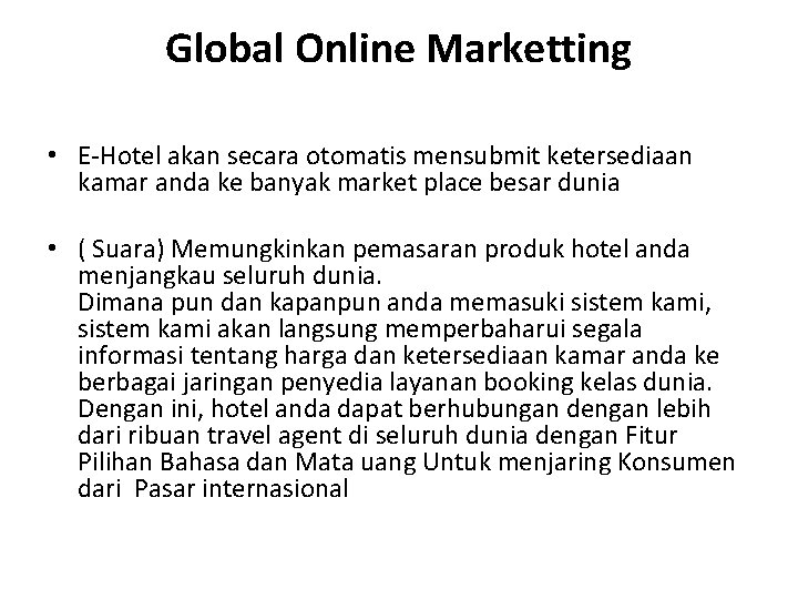 Global Online Marketting • E-Hotel akan secara otomatis mensubmit ketersediaan kamar anda ke banyak