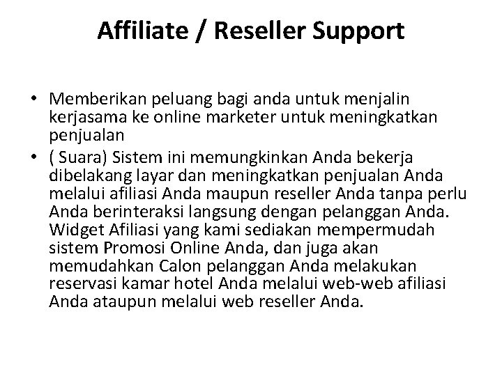 Affiliate / Reseller Support • Memberikan peluang bagi anda untuk menjalin kerjasama ke online