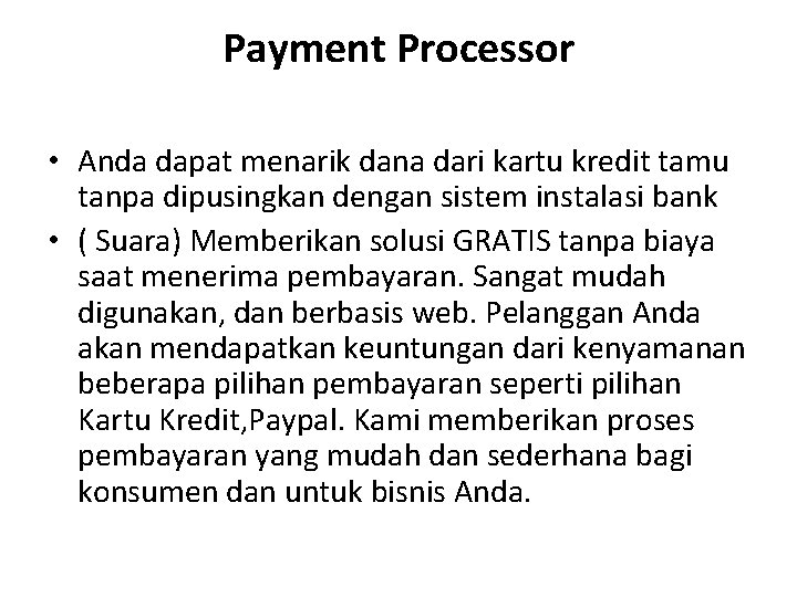 Payment Processor • Anda dapat menarik dana dari kartu kredit tamu tanpa dipusingkan dengan