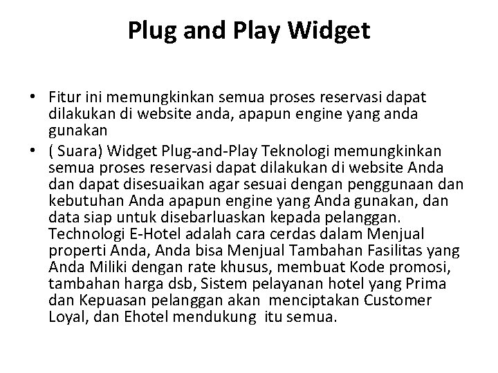 Plug and Play Widget • Fitur ini memungkinkan semua proses reservasi dapat dilakukan di