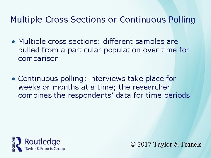 Multiple Cross Sections or Continuous Polling • Multiple cross sections: different samples are pulled