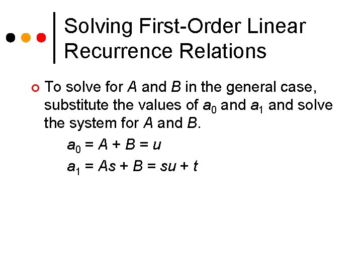 Solving First-Order Linear Recurrence Relations ¢ To solve for A and B in the