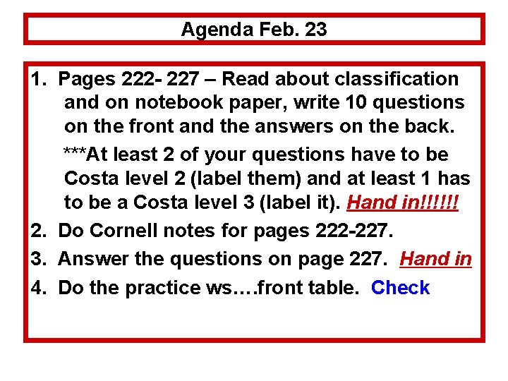 Agenda Feb. 23 1. Pages 222 - 227 – Read about classification and on