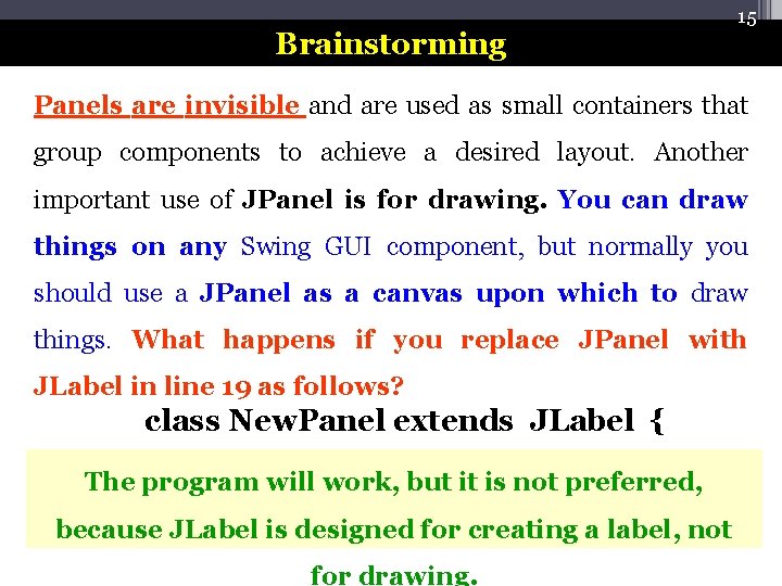 Brainstorming 15 Panels are invisible and are used as small containers that group components