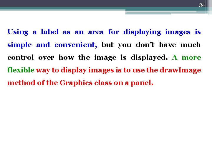 34 Using a label as an area for displaying images is simple and convenient,