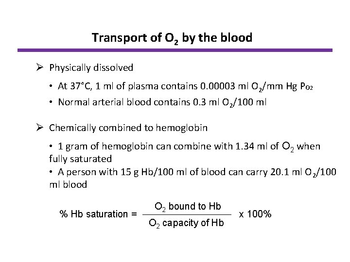 Transport of O 2 by the blood Ø Physically dissolved • At 37°C, 1