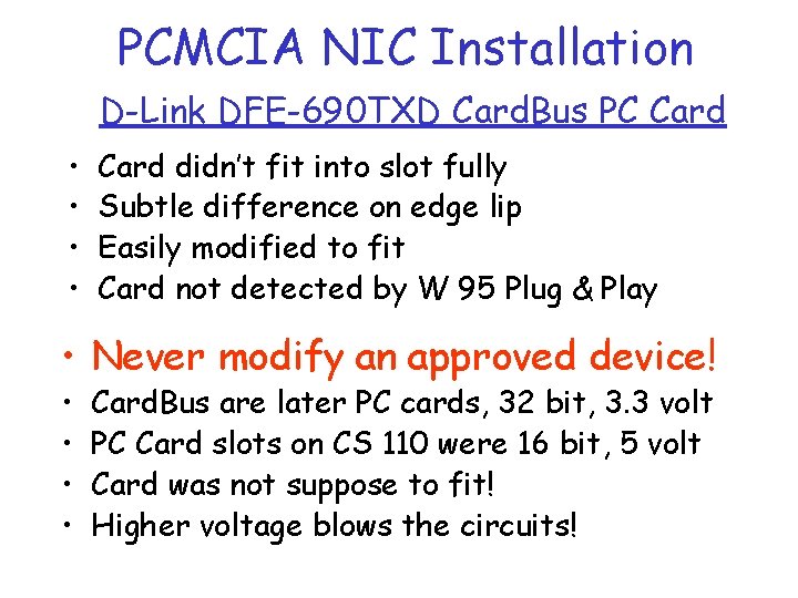 PCMCIA NIC Installation D-Link DFE-690 TXD Card. Bus PC Card • • Card didn’t