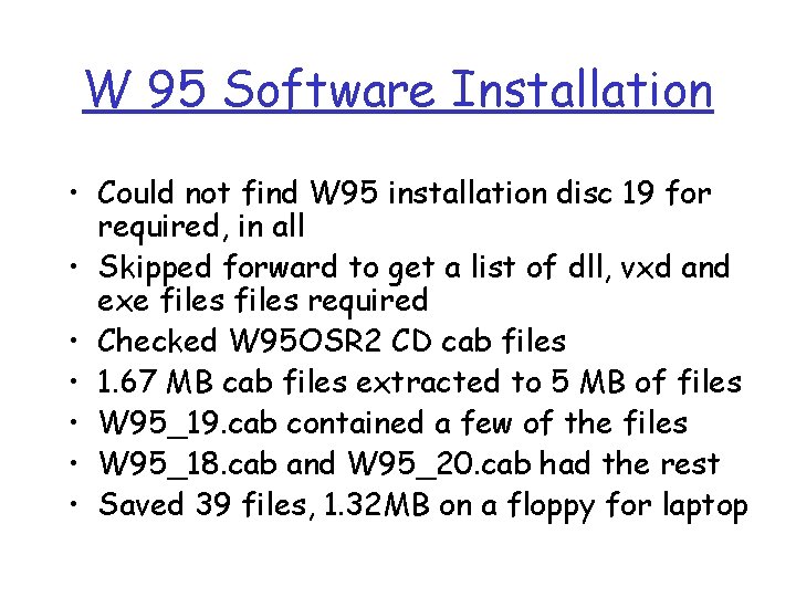 W 95 Software Installation • Could not find W 95 installation disc 19 for