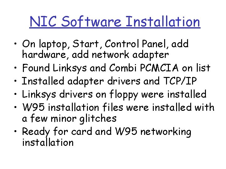 NIC Software Installation • On laptop, Start, Control Panel, add hardware, add network adapter