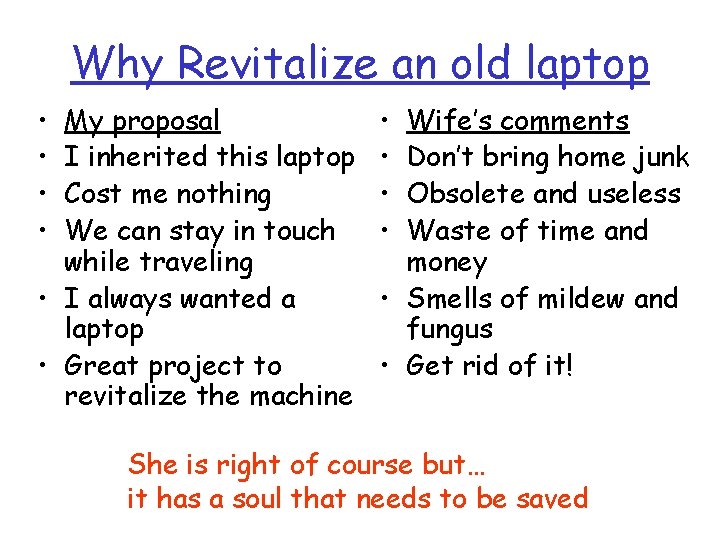 Why Revitalize an old laptop • • My proposal I inherited this laptop Cost