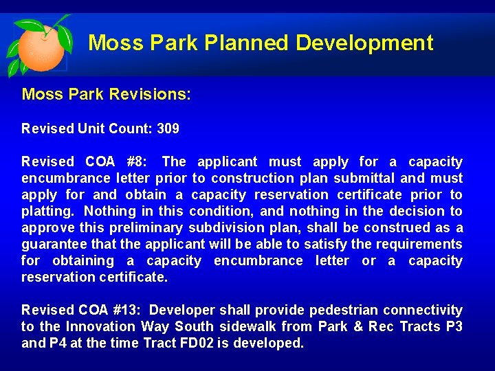 Moss Park Planned Development Moss Park Revisions: Revised Unit Count: 309 Revised COA #8:
