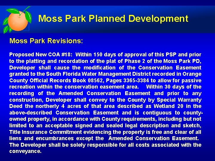 Moss Park Planned Development Moss Park Revisions: Proposed New COA #18: Within 150 days