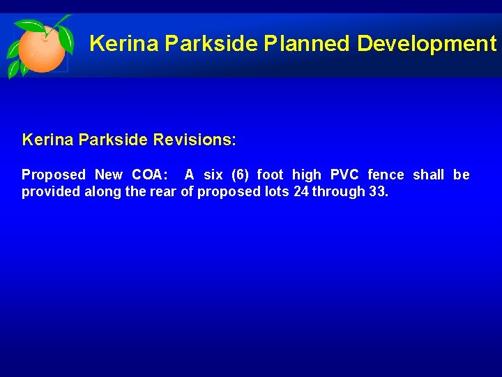 Kerina Parkside Planned Development Kerina Parkside Revisions: Proposed New COA: A six (6) foot