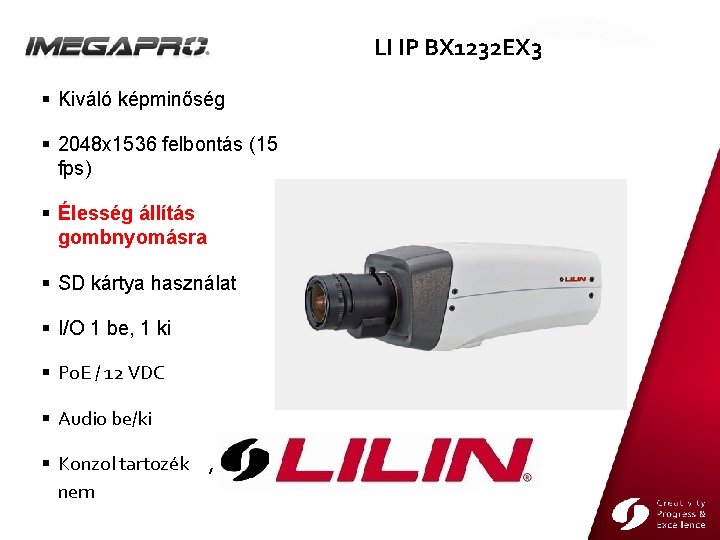 LI IP BX 1232 EX 3 Kiváló képminőség 2048 x 1536 felbontás (15 fps)