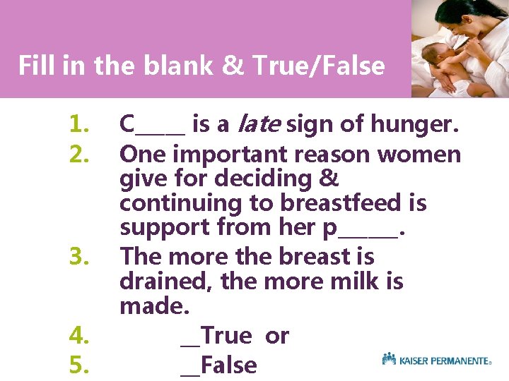 Fill in the blank & True/False 1. 2. 3. 4. 5. C_____ is a