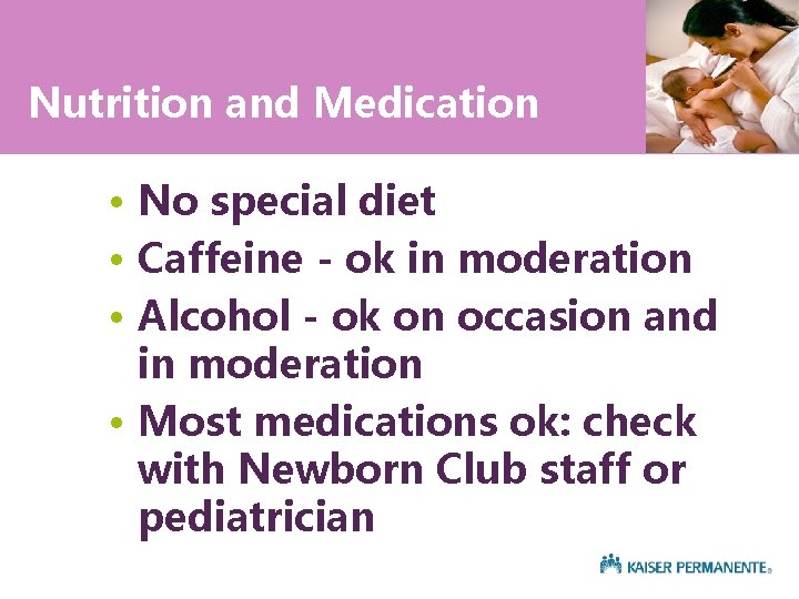 Nutrition and Medication • No special diet • Caffeine - ok in moderation •