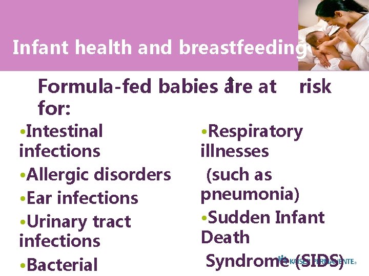 Infant health and breastfeeding Formula-fed babies are at for: • Intestinal infections • Allergic