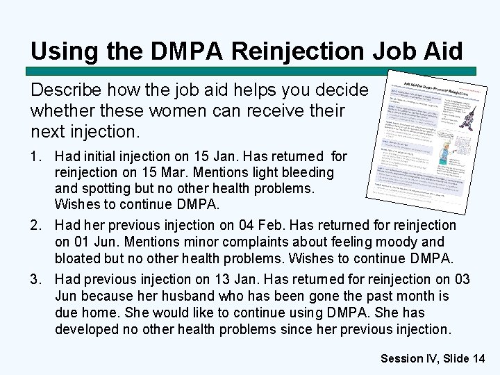 Using the DMPA Reinjection Job Aid Describe how the job aid helps you decide
