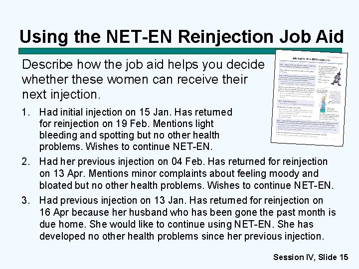 Using the NET-EN Reinjection Job Aid Describe how the job aid helps you decide