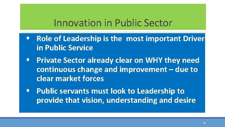 Innovation in Public Sector § Role of Leadership is the most important Driver in