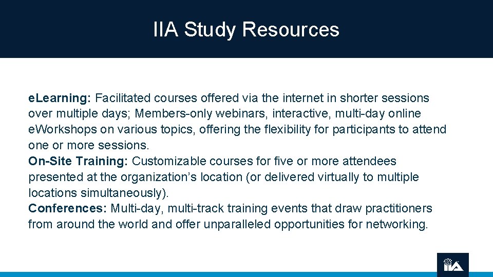 IIA Study Resources e. Learning: Facilitated courses offered via the internet in shorter sessions